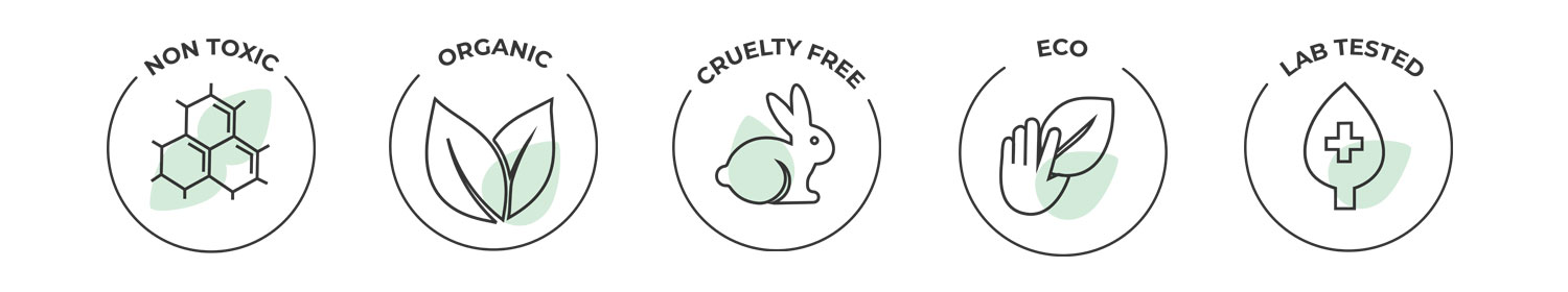 Non toxic, Organic, Cruelty free, Eco, Lab tested